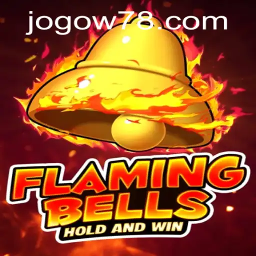 Flaming Bells: An Exciting Adventure Awaits with w78 PH Login